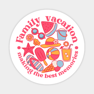 Family vacation making the best memories a cute summer time design Magnet